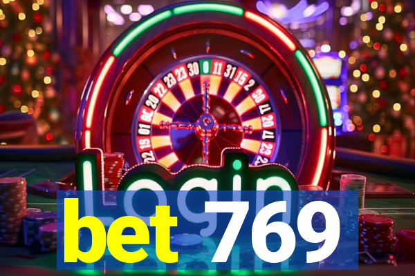 bet 769